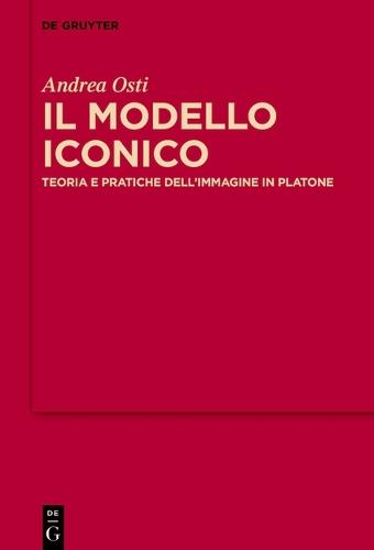 Il Modello Iconico: Teoria E Pratiche Dell'immagine in Platone