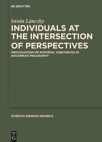 Individuals at the Intersection of Perspectives: Individuation of Material Substances in Avicenna’s Philosophy