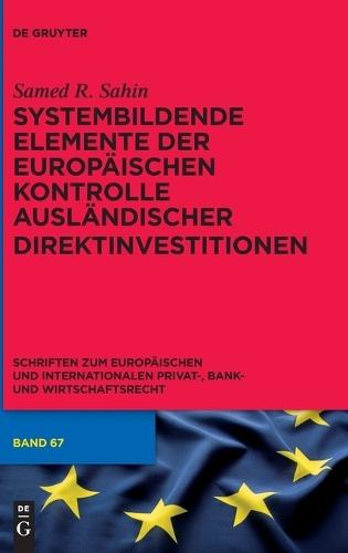 Systembildende Elemente Der Europäischen Kontrolle Ausländischer Direktinvestitionen