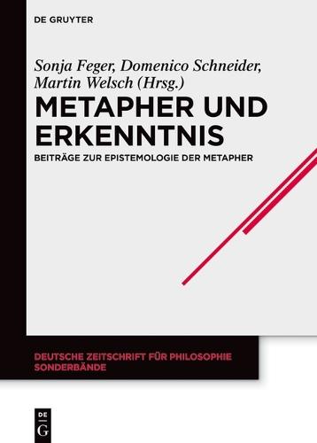 Metapher Und Erkenntnis: Beiträge Zur Epistemologie Der Metapher