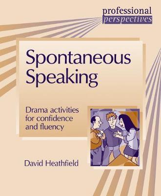 Spontaneous Speaking: Drama activities for confidence and fluency