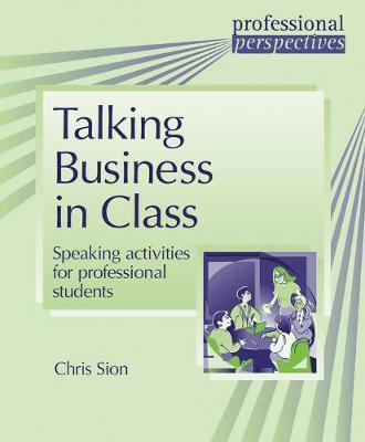Talking Business in Class: Speaking activities for professional students