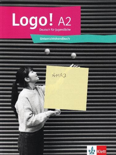 Logo! A2 - Deutsch fur Jugendliche - Unterrichtshandbuch