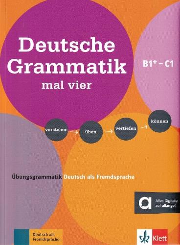 Deutsche Grammatik mal vier B1+-C1.