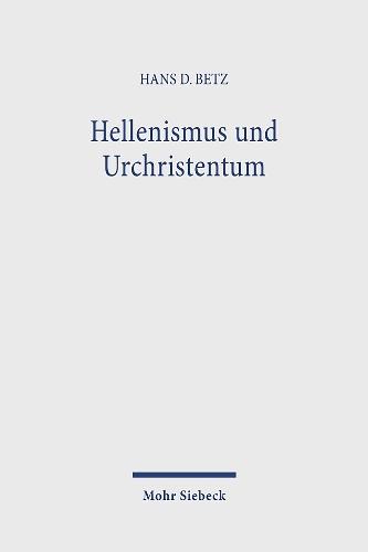 Hellenismus und Urchristentum: Gesammelte Aufsätze I