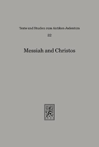 Messiah and Christos: Studies in the Jewish Origins of Christianity. Presented to David Flusser on the Occasion of His Seventy-Fifth Birthday