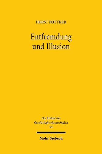 Entfremdung und Illusion: Soziales Handeln in der Moderne