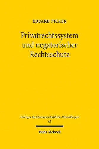 Privatrechtssystem und negatorischer Rechtsschutz