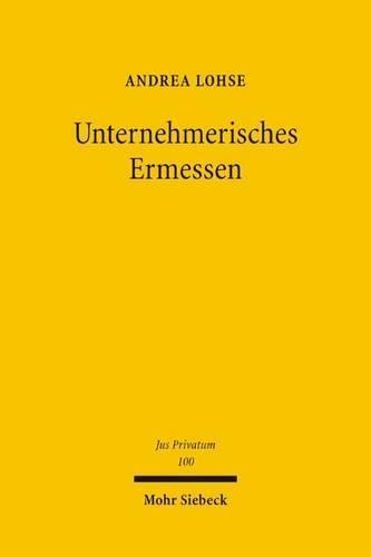 Unternehmerisches Ermessen: Zu den Aufgaben und Pflichten von Vorstand und Aufsichtsrat