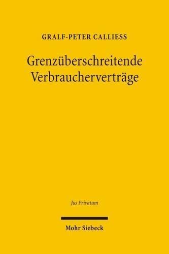 Grenzüberschreitende Verbraucherverträge: Rechtssicherheit und Gerechtigkeit auf dem elektronischen Weltmarktplatz