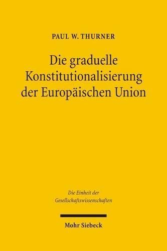 Die graduelle Konstitutionalisierung der Europäischen Union: Eine quantitative Fallstudie am Beispiel der Regierungskonferenz 1996