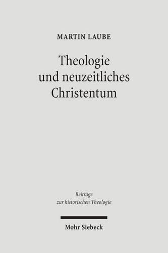 Theologie und neuzeitliches Christentum: Studien zu Genese und Profil der Christentumstheorie Trutz Rendtorffs