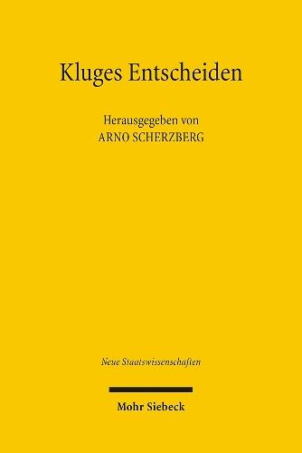 Kluges Entscheiden: Disziplinäre Grundlagen und interdisziplinäre Verknüpfungen
