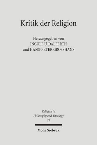Kritik der Religion: Zur Aktualität einer unerledigten philosophischen und theologischen Aufgabe