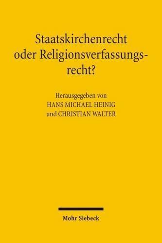 Staatskirchenrecht oder Religionsverfassungsrecht?: Ein begriffspolitischer Grundsatzstreit