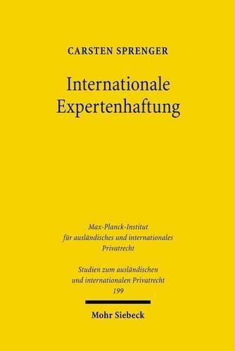 Internationale Expertenhaftung: Die Dritthaftung von Experten im Internationalen Privat- und Zivilverfahrensrecht