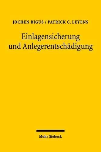 Einlagensicherung und Anlegerentschädigung: Reformüberlegungen aus ökonomischer und rechtsvergleichender Sicht