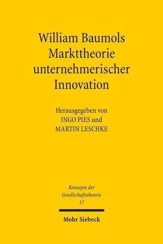 William Baumols Markttheorie unternehmerischer Innovation
