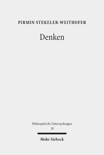 Denken: Wege und Abwege in der Philosophie des Geistes