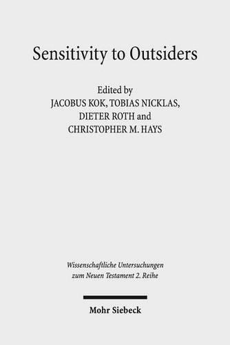 Sensitivity towards Outsiders: Exploring the Dynamic Relationship between Mission and Ethics in the New Testament and Early Christianity