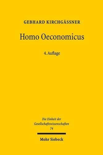 Homo oeconomicus: Das ökonomische Modell individuellen Verhaltens und seine Anwendung in den Wirtschafts- und Sozialwissenschaften