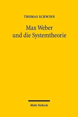 Max Weber und die Systemtheorie: Studien zu einer handlungstheoretischen Makrosoziologie
