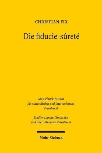 Die fiducie-sûreté: Eine Untersuchung der französischen Sicherungstreuhand aus deutscher Sicht
