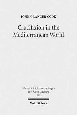 Crucifixion in the Mediterranean World