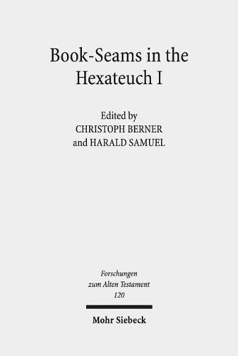 Book-Seams in the Hexateuch I: The Literary Transitions Between the Books of Genesis/Exodus and Joshua/Judges