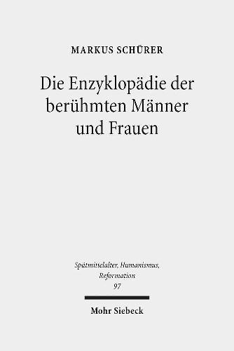 Die Enzyklopädie der berühmten Männer und Frauen: "Domenico Bandini, sein ""Fons memorabilium universi"" und die kompilatorische Biographik der Renaissance"