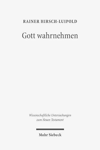 Gott wahrnehmen: Die Sinne im Johannesevangelium. Ratio Religionis Studien IV