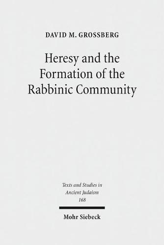 Heresy and the Formation of the Rabbinic Community