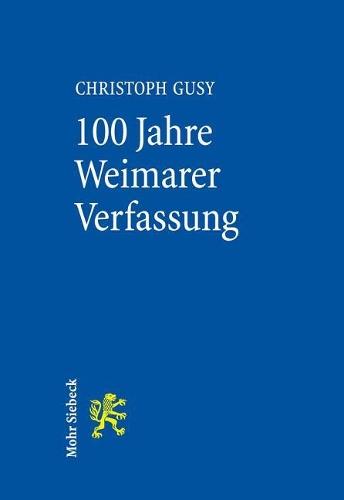 100 Jahre Weimarer Verfassung: Eine gute Verfassung in schlechter Zeit