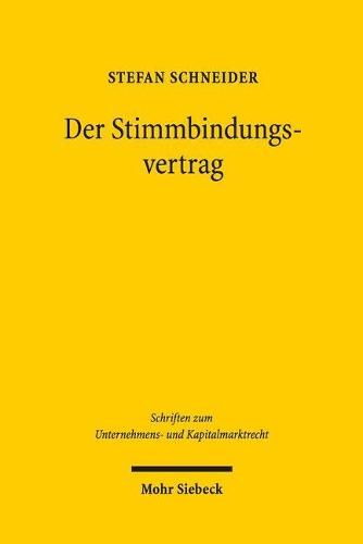 Der Stimmbindungsvertrag: Eine prinzipiengeleitete Untersuchung im System der Aktiengesellschaft