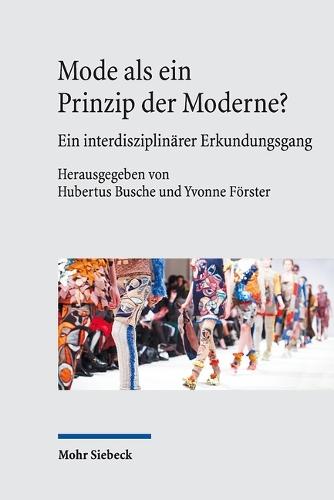 Mode als ein Prinzip der Moderne?: Ein interdisziplinärer Erkundungsgang