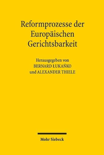 Reformprozesse der Europäischen Gerichtsbarkeit: Herausforderungen aus deutscher und polnischer Sicht