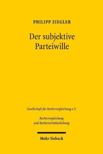 Der subjektive Parteiwille: Ein Vergleich des deutschen und englischen Vertragsrechts