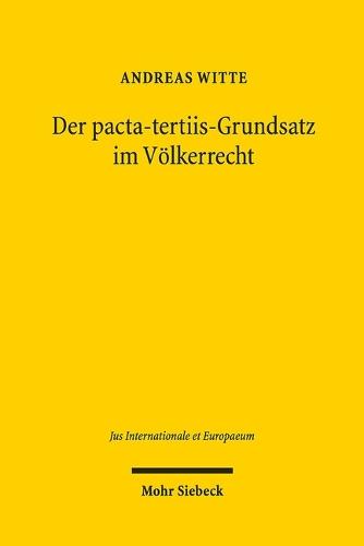 Der pacta-tertiis-Grundsatz im Völkerrecht: Scheinbare und tatsächliche Ausnahmen