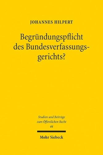Begründungspflicht des Bundesverfassungsgerichts?: § 93d Abs. 1 S. 3 BVerfGG im Widerstreit mit verfassungs- und konventionsrechtlichen Vorgaben