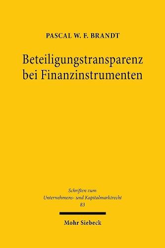 Beteiligungstransparenz bei Finanzinstrumenten: Ökonomische und rechtsvergleichende Analyse der Beteiligungstransparenz bei Finanzinstrumenten und ihrer Rolle in der Übernahmeregulierung