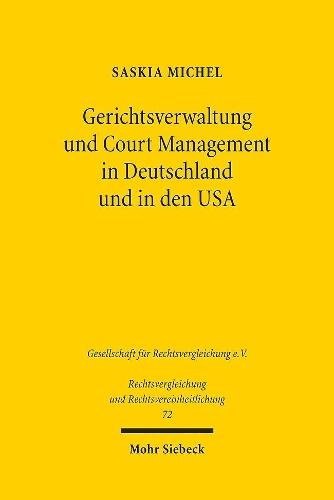 Gerichtsverwaltung und Court Management in Deutschland und in den USA