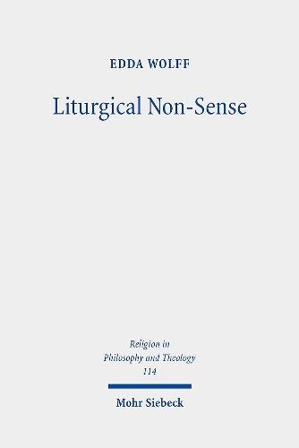 Liturgical Non-Sense: Negative Hermeneutics as a Method for Liturgical Studies Based on Liturgical Case Studies of Holy Saturday
