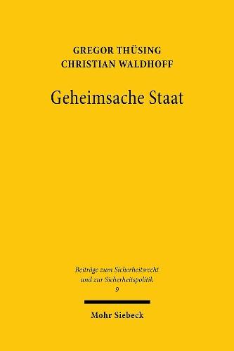 Geheimsache Staat: Staatlicher Geheimnisschutz am Beispiel von Erforderlichkeit und Grenzen einer Einwilligung zur Weitergabe geschützter Informationen durch private Unternehmen nach dem Geheimschutzhandbuch
