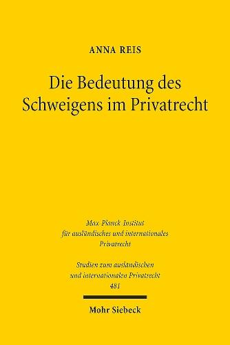 Die Bedeutung des Schweigens im Privatrecht: Ein deutsch-italienischer Rechtsvergleich unter Berücksichtigung des Internationalen Privatrechts