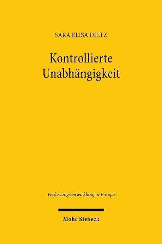 Kontrollierte Unabhängigkeit: Grundsätze und Grenzen europäischer Geldpolitik