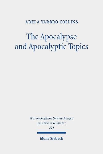 The Apocalypse and Apocalyptic Topics: Collected Essays II