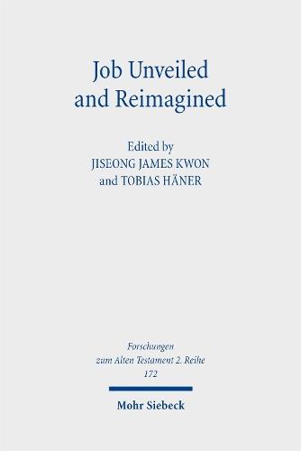 Job Unveiled and Reimagined: Essays on Current Issues, New Paradigms, and Future Horizons