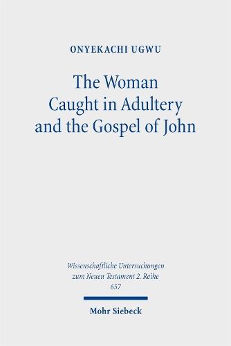 The Woman Caught in Adultery and the Gospel of John