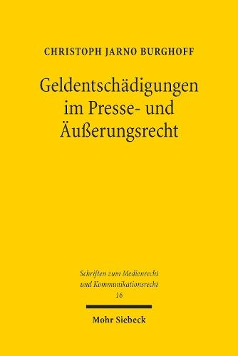 Geldentschädigungen im Presse- und Äußerungsrecht: Schaffung von Rechtssicherheit und Prävention bei medialen Persönlichkeitsrechtsverletzungen