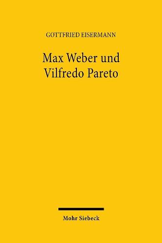 Max Weber und Vilfredo Pareto: Dialog und Konfrontation